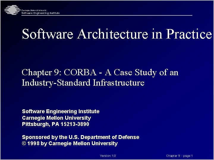 Carnegie Mellon University Software Engineering Institute Software Architecture in Practice Chapter 9: CORBA -