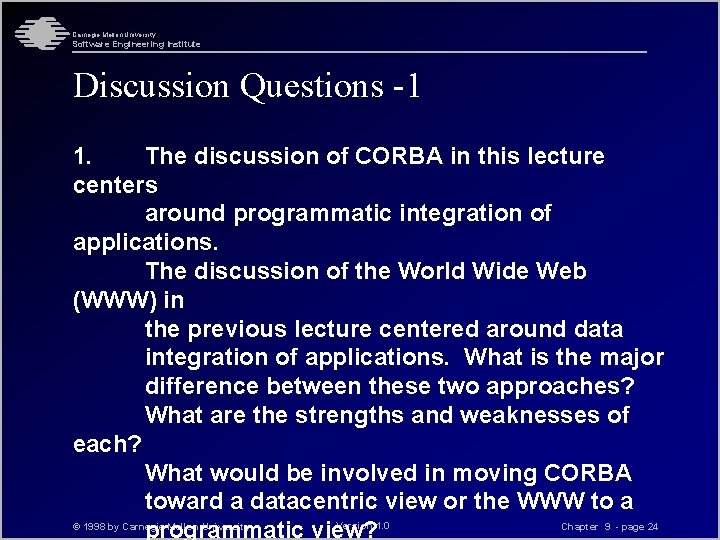 Carnegie Mellon University Software Engineering Institute Discussion Questions -1 1. The discussion of CORBA