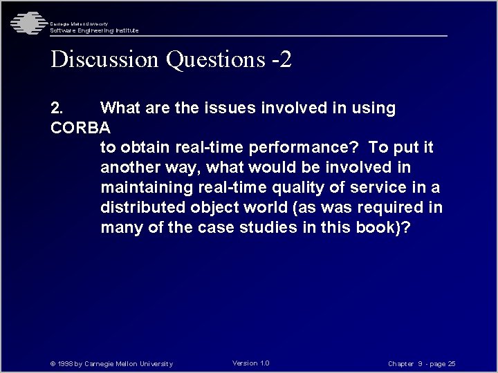 Carnegie Mellon University Software Engineering Institute Discussion Questions -2 2. What are the issues