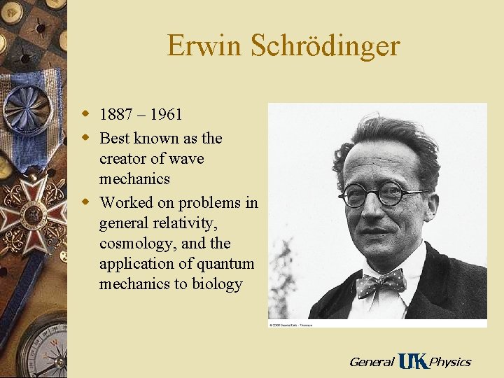 Erwin Schrödinger w 1887 – 1961 w Best known as the creator of wave