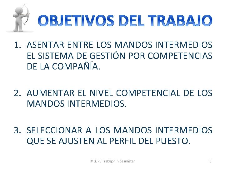 1. ASENTAR ENTRE LOS MANDOS INTERMEDIOS EL SISTEMA DE GESTIÓN POR COMPETENCIAS DE LA