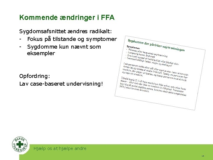 Kommende ændringer i FFA Sygdomsafsnittet ændres radikalt: - Fokus på tilstande og symptomer -