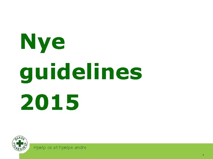 Nye guidelines 2015 Hjælp os at hjælpe andre 4 