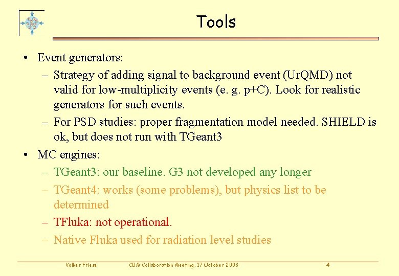 Tools • Event generators: – Strategy of adding signal to background event (Ur. QMD)
