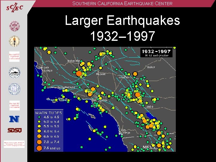 SOUTHERN CALIFORNIA EARTHQUAKE CENTER Larger Earthquakes 1932– 1997 