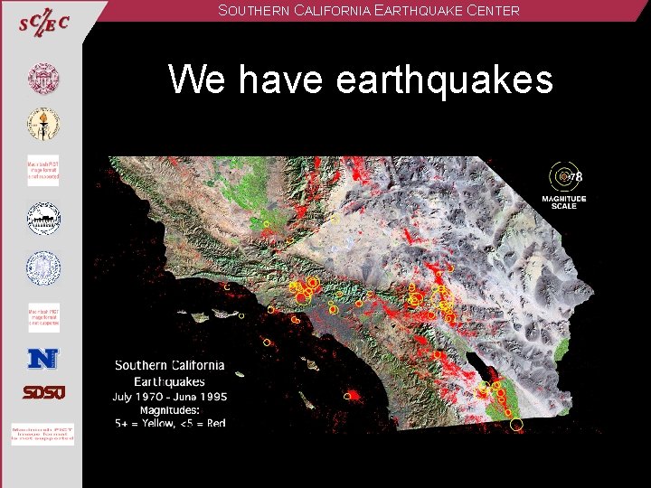 SOUTHERN CALIFORNIA EARTHQUAKE CENTER We have earthquakes 