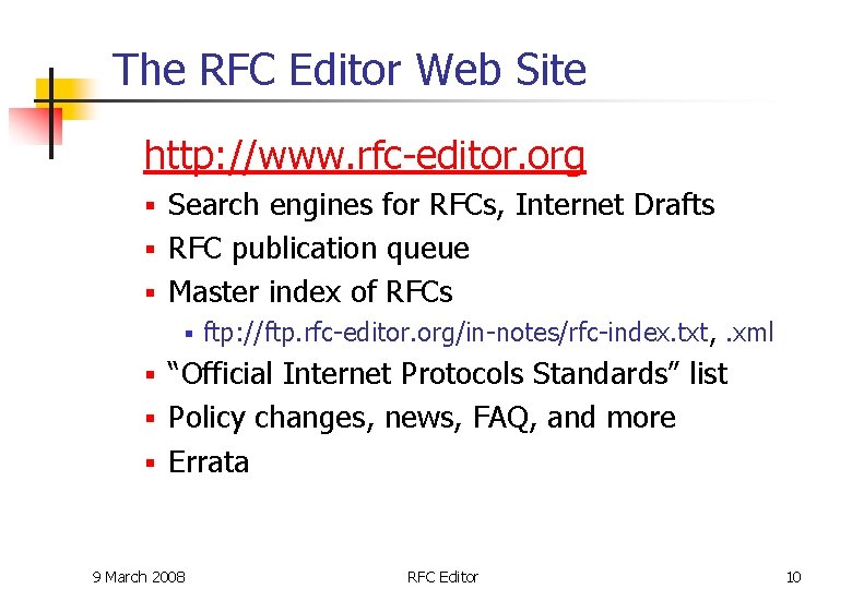 The RFC Editor Web Site http: //www. rfc-editor. org Search engines for RFCs, Internet The RFC Editor Web Site http: //www. rfc-editor. org Search engines for RFCs, Internet
