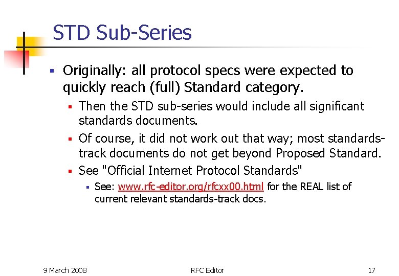 STD Sub-Series § Originally: all protocol specs were expected to quickly reach (full) Standard STD Sub-Series § Originally: all protocol specs were expected to quickly reach (full) Standard