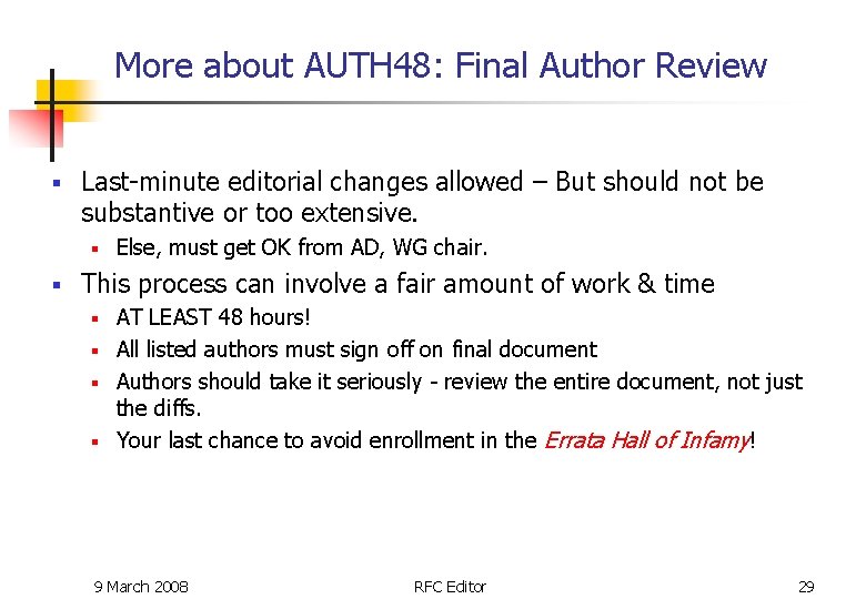 More about AUTH 48: Final Author Review § Last-minute editorial changes allowed – But More about AUTH 48: Final Author Review § Last-minute editorial changes allowed – But