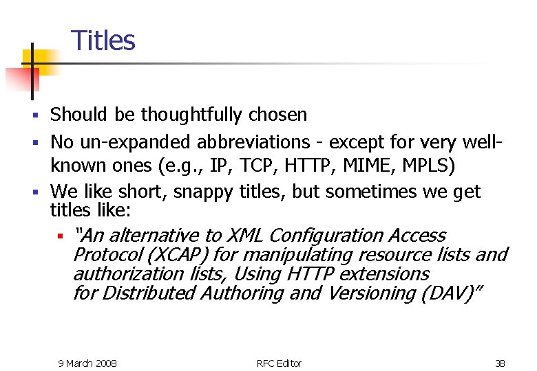 Titles Should be thoughtfully chosen § No un-expanded abbreviations - except for very wellknown Titles Should be thoughtfully chosen § No un-expanded abbreviations - except for very wellknown