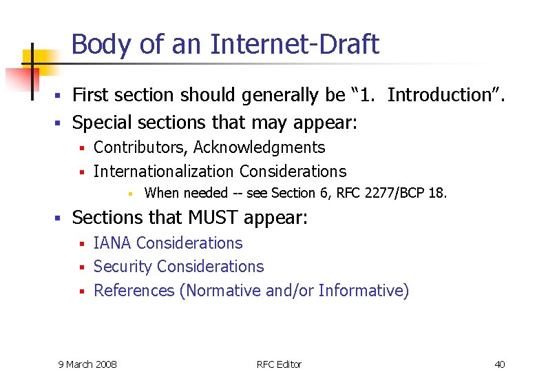 Body of an Internet-Draft First section should generally be “ 1. Introduction”. § Special Body of an Internet-Draft First section should generally be “ 1. Introduction”. § Special