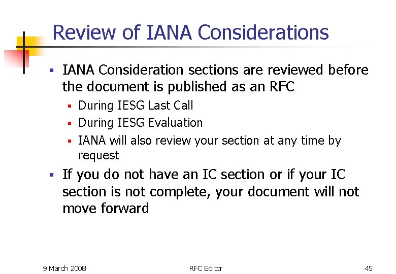 Review of IANA Considerations § IANA Consideration sections are reviewed before the document is Review of IANA Considerations § IANA Consideration sections are reviewed before the document is