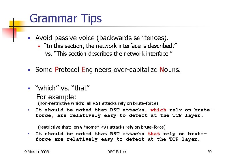 Grammar Tips § Avoid passive voice (backwards sentences). § “In this section, the network Grammar Tips § Avoid passive voice (backwards sentences). § “In this section, the network