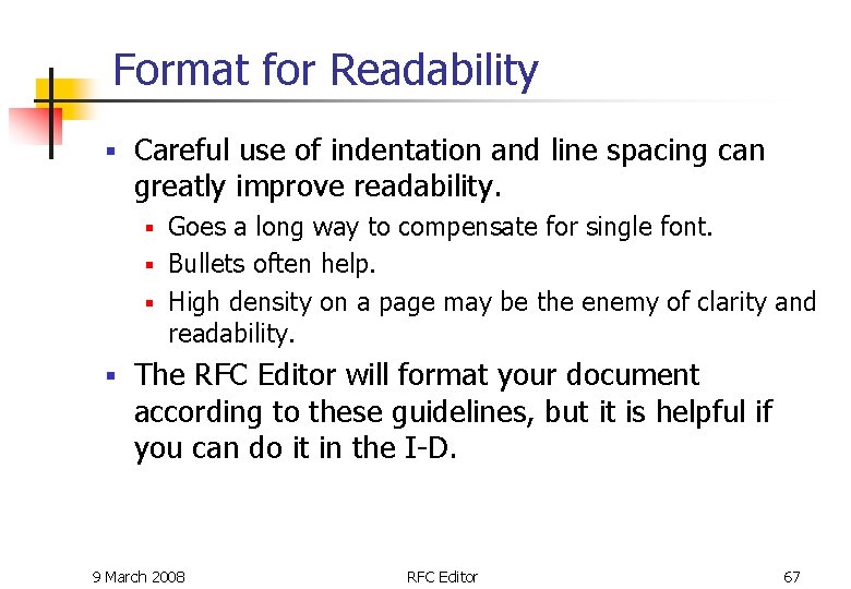 Format for Readability § Careful use of indentation and line spacing can greatly improve Format for Readability § Careful use of indentation and line spacing can greatly improve