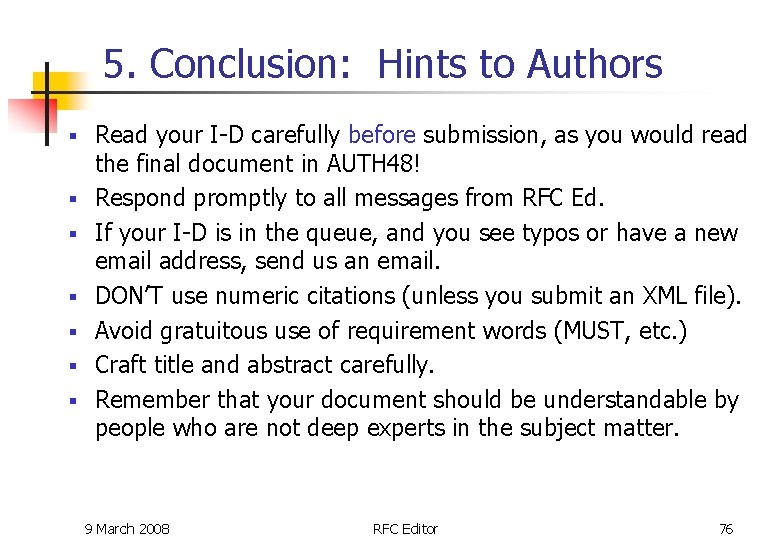 5. Conclusion: Hints to Authors § § § § Read your I-D carefully before 5. Conclusion: Hints to Authors § § § § Read your I-D carefully before