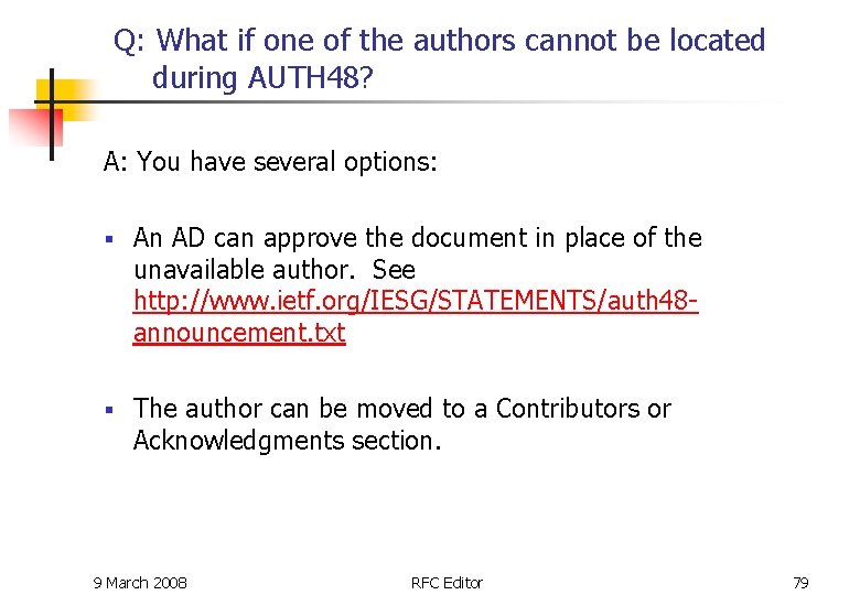 Q: What if one of the authors cannot be located during AUTH 48? A: Q: What if one of the authors cannot be located during AUTH 48? A: