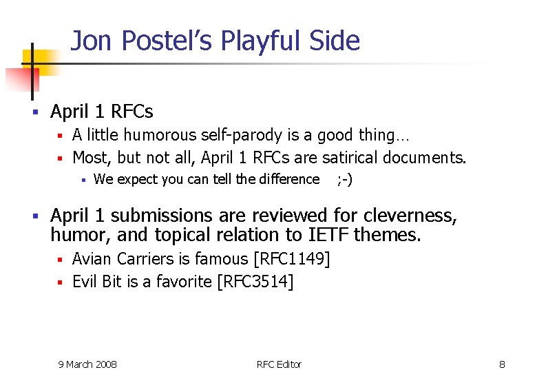 Jon Postel’s Playful Side § April 1 RFCs A little humorous self-parody is a Jon Postel’s Playful Side § April 1 RFCs A little humorous self-parody is a