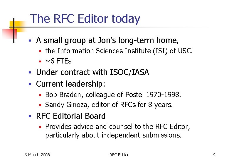 The RFC Editor today § A small group at Jon’s long-term home, the Information The RFC Editor today § A small group at Jon’s long-term home, the Information