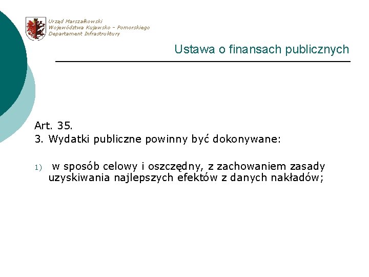 Urząd Marszałkowski Województwa Kujawsko – Pomorskiego Departament Infrastruktury Ustawa o finansach publicznych Art. 35.