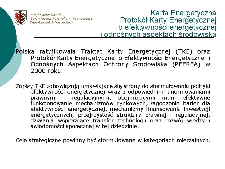 Urząd Marszałkowski Województwa Kujawsko – Pomorskiego Departament Infrastruktury Karta Energetyczna Protokół Karty Energetycznej o