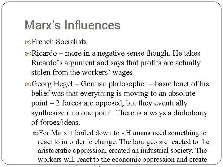 Marx’s Influences French Socialists Ricardo – more in a negative sense though. He takes