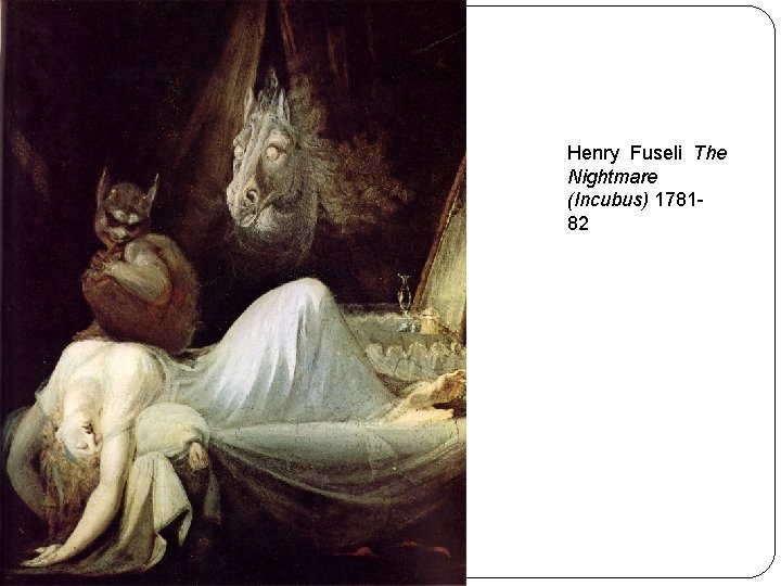 Henry Fuseli The Nightmare (Incubus) 178182 