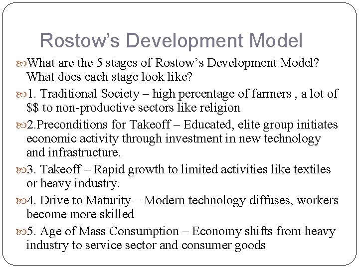 Rostow’s Development Model What are the 5 stages of Rostow’s Development Model? What does