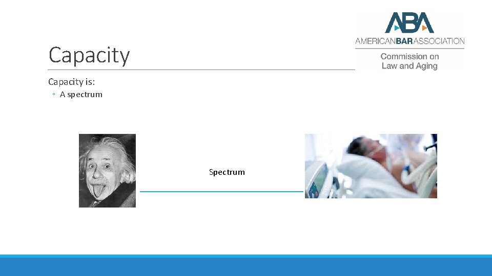 Capacity is: ◦ A spectrum Spectrum 