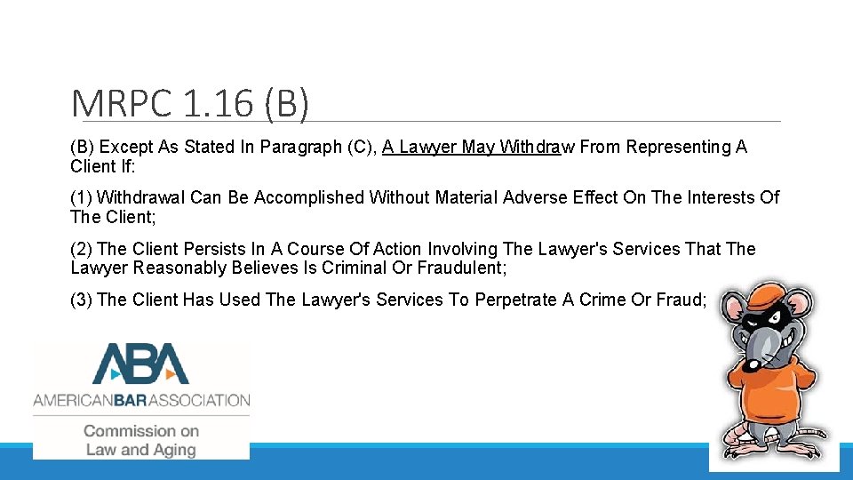 MRPC 1. 16 (B) Except As Stated In Paragraph (C), A Lawyer May Withdraw