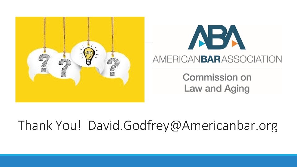 Thank You! David. Godfrey@Americanbar. org 
