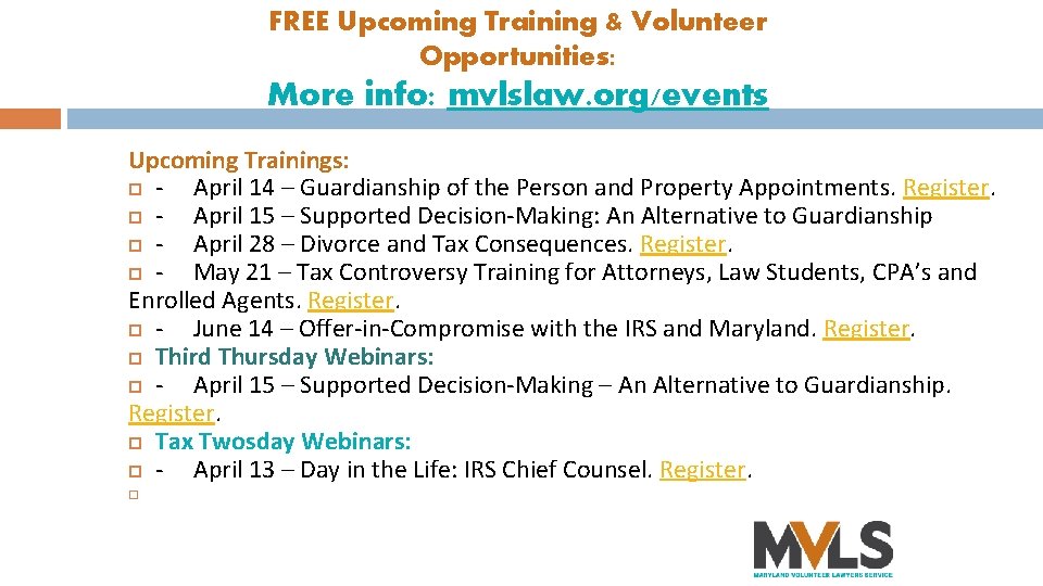 FREE Upcoming Training & Volunteer Opportunities: More info: mvlslaw. org/events Upcoming Trainings: April 14