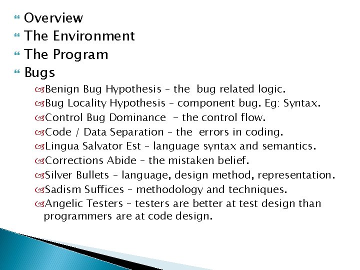  Overview The Environment The Program Bugs Benign Bug Hypothesis – the bug related