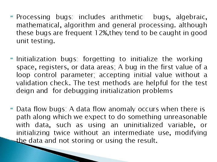  Processing bugs: includes arithmetic bugs, algebraic, mathematical, algorithm and general processing. although these