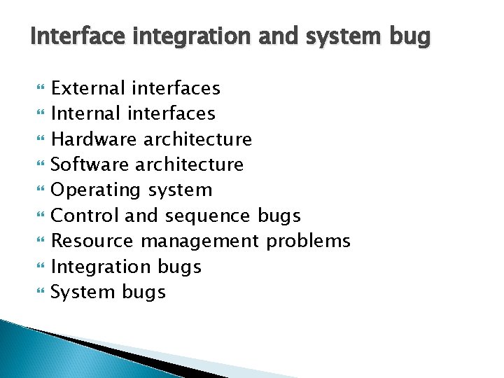 Interface integration and system bug External interfaces Internal interfaces Hardware architecture Software architecture Operating