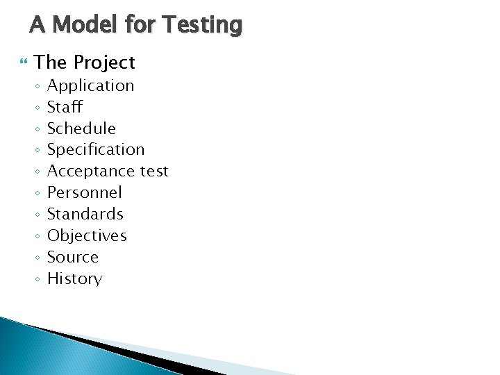 A Model for Testing The Project ◦ ◦ ◦ ◦ ◦ Application Staff Schedule