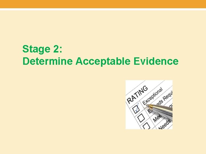 Stage 2: Determine Acceptable Evidence 