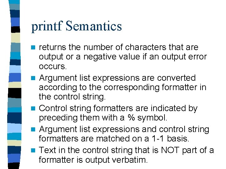 printf Semantics n n n returns the number of characters that are output or