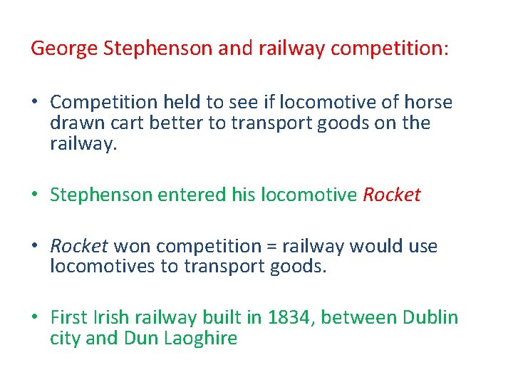 George Stephenson and railway competition: • Competition held to see if locomotive of horse