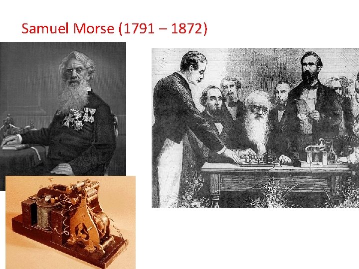 Samuel Morse (1791 – 1872) 