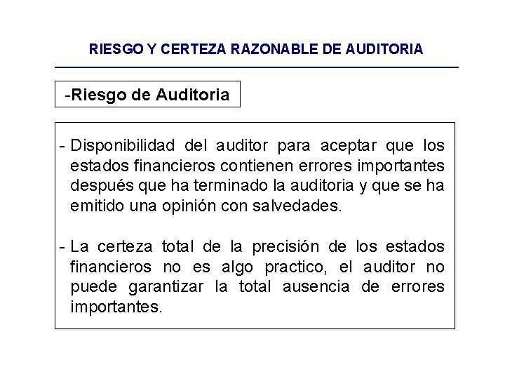 RIESGO Y CERTEZA RAZONABLE DE AUDITORIA -Riesgo de Auditoria - Disponibilidad del auditor para