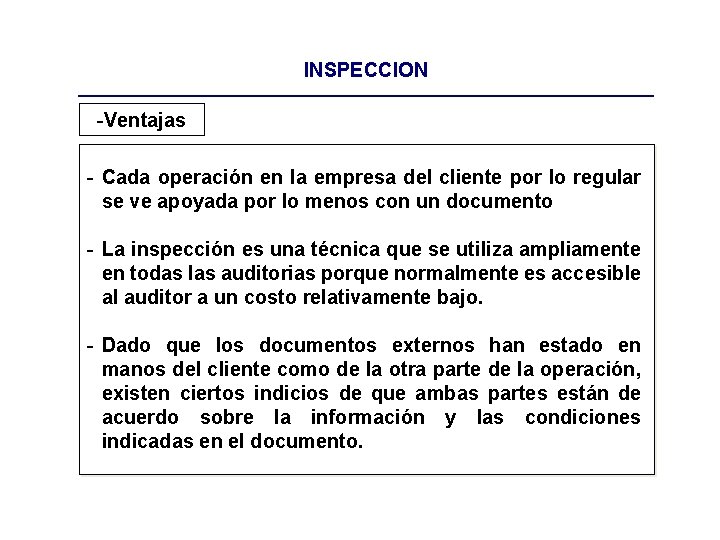 INSPECCION -Ventajas - Cada operación en la empresa del cliente por lo regular se