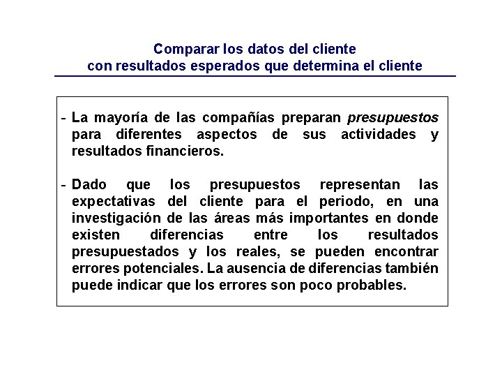 Comparar los datos del cliente con resultados esperados que determina el cliente - La