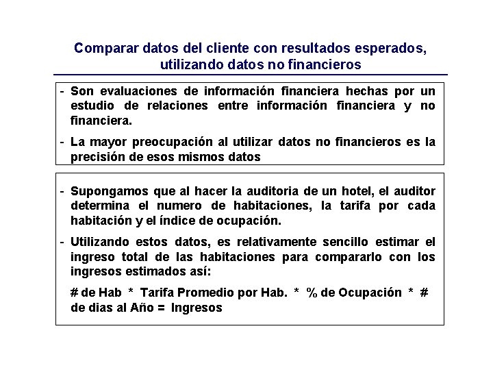 Comparar datos del cliente con resultados esperados, utilizando datos no financieros - Son evaluaciones