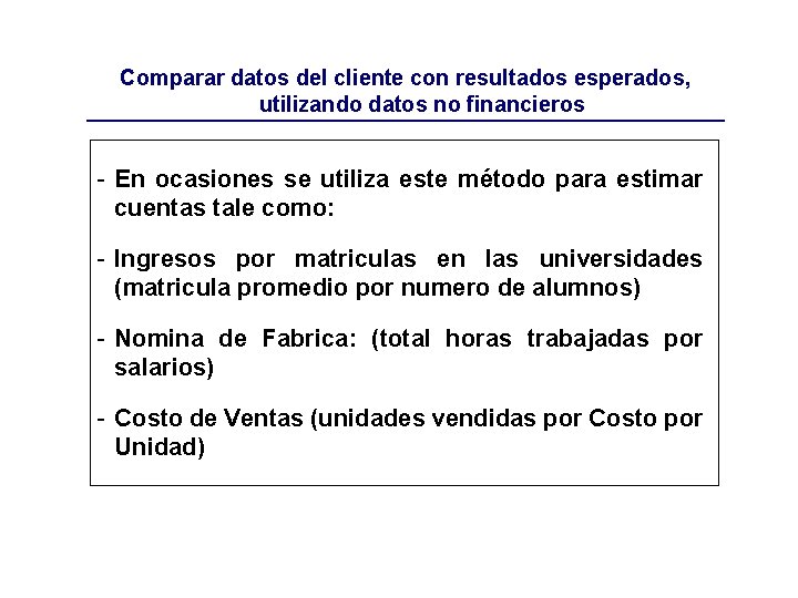 Comparar datos del cliente con resultados esperados, utilizando datos no financieros - En ocasiones