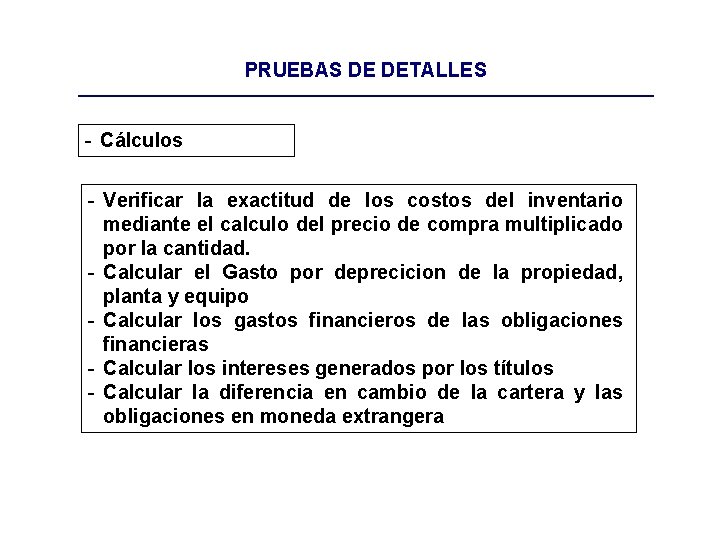 PRUEBAS DE DETALLES - Cálculos - Verificar la exactitud de los costos del inventario