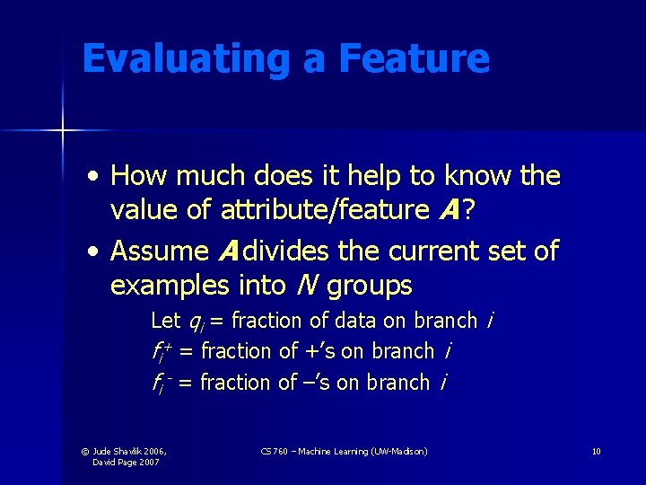 Evaluating a Feature • How much does it help to know the value of