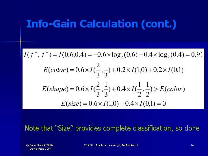 Info-Gain Calculation (cont. ) Note that “Size” provides complete classification, so done © Jude