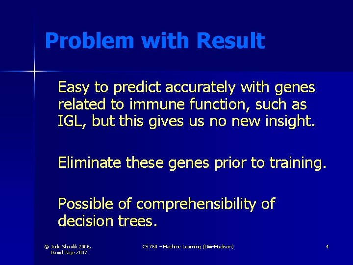 Problem with Result Easy to predict accurately with genes related to immune function, such