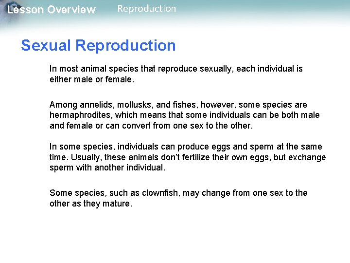 Lesson Overview Reproduction Sexual Reproduction In most animal species that reproduce sexually, each individual