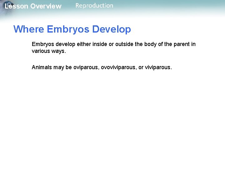 Lesson Overview Reproduction Where Embryos Develop Embryos develop either inside or outside the body